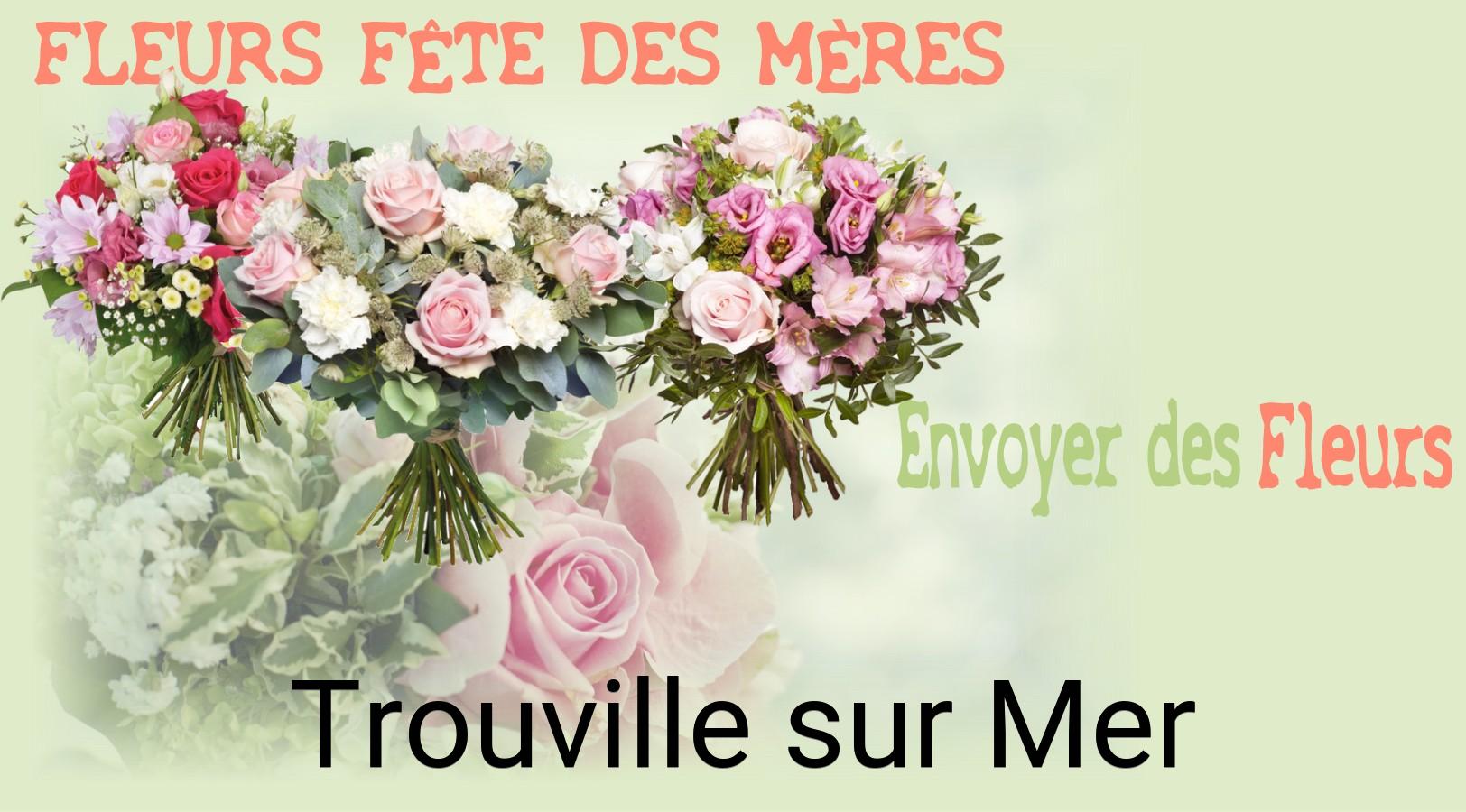 Bouquet de Fête des Mères livré à Trouville-sur-Mer